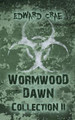 Wormwood Dawn: Collection II Edward Crae 9781530267064