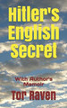 Hitler's English Secret by Tor Raven