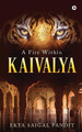 Kaivalya by Ekta Saigal Pandit