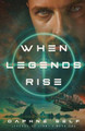 When Legends Rise by Daphne Self