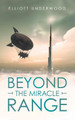 Beyond the Miracle Range by Elliott Underwood