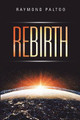 Rebirth by Raymond Paltoo