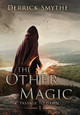 The Other Magic Derrick Smythe 9781734095326