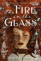 The Fire in the Glass by Jacquelyn Benson