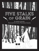 Five Stalks of Grain Adrian Lysenko 9781773853758