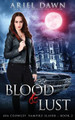 Blood & Lust by Ariel Dawn