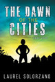 The Dawn of the Cities by Laurel Solorzano