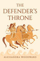 The Defender's Throne by Alessandra Woodward