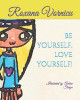 Be Yourself, Love Yourself by Roxana Vornicu