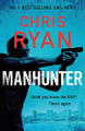 Manhunter: The explosive thriller from the No.1 bestselling SAS hero Chris Ryan 9781838775209