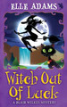Witch out of Luck by Elle Adams