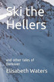 Ski the Hellers by Elisabeth Waters