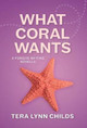 What Coral Wants Tera Lynn Childs 9781946345080