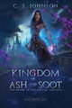 Kingdom of Ash and Soot C S Johnson 9781948464390