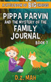Pippa Parvin and the Mystery of the Family Journal by D Z Mah