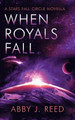 When Royals Fall by Abby J Reed