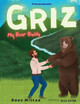 Griz My Bear Buddy by Doug Millar