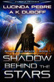 Shadow Behind the Stars (Shadowed Space Book 1) by A K DuBoff