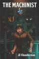 The Machinist J D Kloosterman 9781957010120