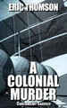 A Colonial Murder Eric Thomson 9781989314289