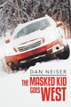 The Masked Kid Goes West Dan Neiser 9781984578617