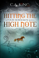 Hitting The High Note by C a King