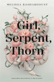 Girl, Serpent, Thorn: A mesmerising Persian-inspired novel from the author of Girls Made of Snow and Glass Melissa Bashardoust 9781529379099