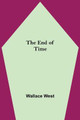 The End Of Time by Wallace West
