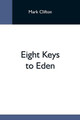 Eight Keys To Eden by Mark Clifton