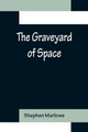 The Graveyard of Space by Stephen Marlowe