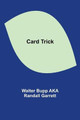 Card Trick by Walter Bupp Aka Randall Garrett