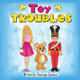 Toy Troubles by Penelope Spencer