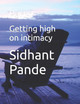 Getting high on intimacy by Sidhant Pande
