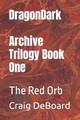 DragonDark - Archive Trilogy Book One by Craig Deboard