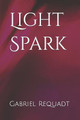 Light Spark by Gabriel Requadt