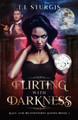 Flirting with Darkness by T L Sturgis