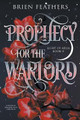 Prophecy for the Warlord by Brien Feathers