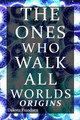 The Ones Who Walk All Worlds: Origins Dakota Frandsen 9798359120937