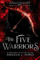 The Five Warriors Angela J Ford 9798430803032