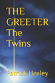 THE GREETER The Twins by Patrick J Healey