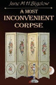 A Most Inconvenient Corpse by Jane M H Bigelow