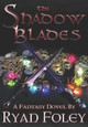 The Shadow Blades Ryan Foley 9798489201599
