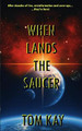 When Lands The Saucer by Tom Kay