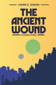 The Ancient Wound by Hope C Dixon