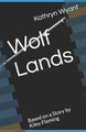 Wolf Lands by Kiley Fleming