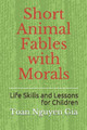 Short Animal Fables with Morals by Toan Nguyen Gia