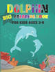 Dolphin Big Coloring Book For Kids Ages 3 - 8 by Galaxy Books