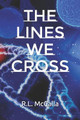 The Lines We Cross by R L McCalla