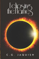 Eclipsing the Flames by C G Jaquish