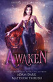 Awaken by Matthew Thrush